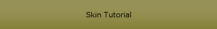 Skin Tutorial